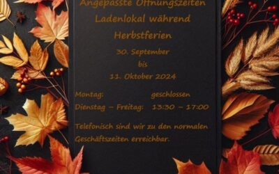 Angepasste Öffnungszeiten Ladenlokal während Herbstferien